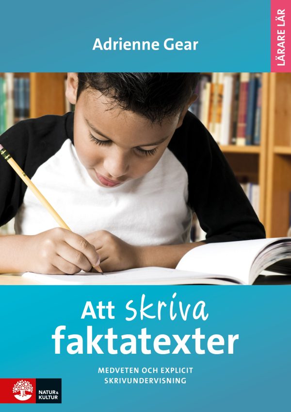 Att skriva faktatexter : medveten och explicit skrivundervisning Online