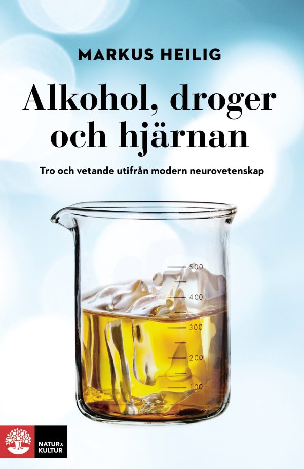 Alkohol, droger och hjärnan : tro och vetande utifrån modern neurovetenskap Discount