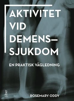 Aktivitet vid demenssjukdom : en praktisk vägledning Supply