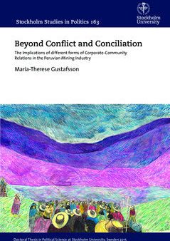 Beyond Conflict and Conciliation : The Implications of different forms of Corporate-Community Relations in the Peruvian Mining Industry Supply