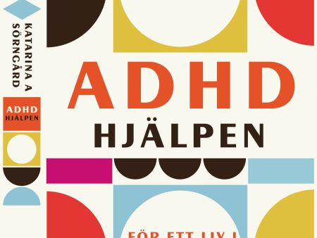 ADHD-hjälpen : för ett liv i balans Sale