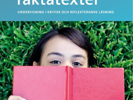 Att läsa faktatexter : undervisning i kritisk och eftertänksam läsning Online now